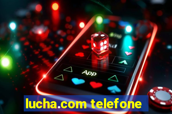 lucha.com telefone